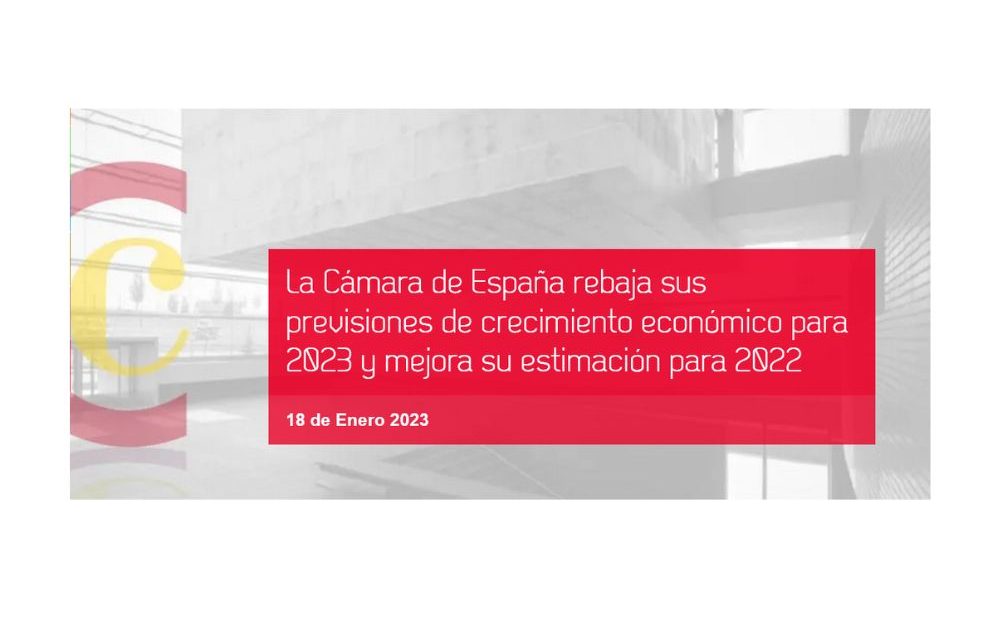 La Cámara de España rebaja sus previsiones de crecimiento económico para 2023
