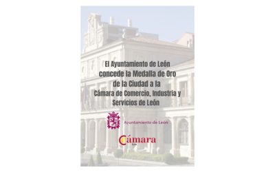 EL AYUNTAMIENTO DE LEÓN CONCEDE LA MEDALLA DE ORO A LA CÁMARA DE COMERCIO
